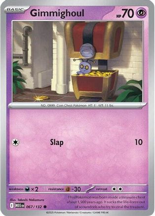 ME01 Mega Evolution  067/132 Gimmighoul  - Reverse Holofoil - Common