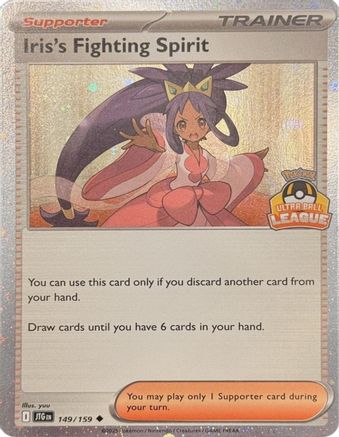 League & Championship Cards  149 Iris's Fighting Spirit (Ultra Ball League)  - Holofoil - Uncommon