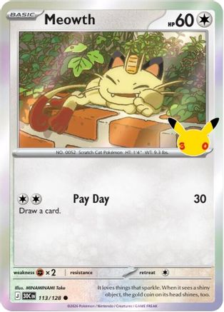 ME 30th Celebration  113/128 Meowth  - Holofoil - Common