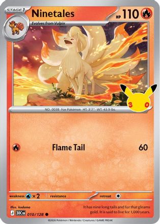 ME 30th Celebration  010/128 Ninetales  - Holofoil - Common